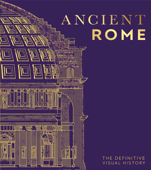 Ancient Rome: The Definitive Visual History